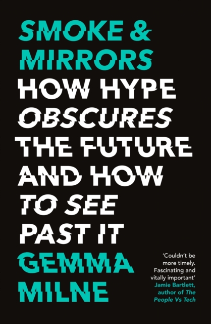 Smoke & Mirrors : How Hype Obscures the Future and How to See Past It, EPUB eBook