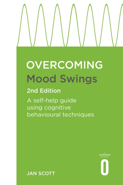 Overcoming Mood Swings 2nd Edition : A CBT self-help guide for depression and hypomania, Paperback / softback Book
