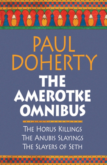 The Amerotke Omnibus (Ebook) : Three mysteries from Ancient Egypt, EPUB eBook