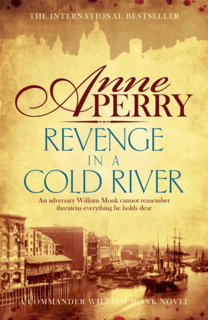 Revenge in a Cold River (William Monk Mystery, Book 22) : Murder and smuggling from the dark streets of Victorian London, EPUB eBook