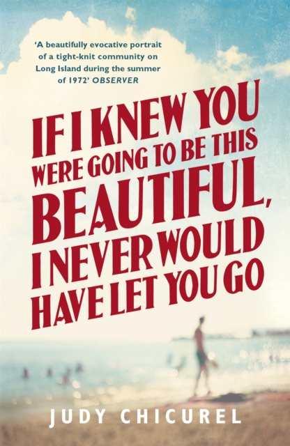 If I Knew You Were Going To Be This Beautiful, I Never Would Have Let You Go, Paperback / softback Book