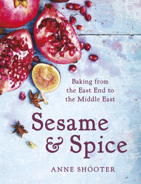 Sesame & Spice : Baking from the East End to the Middle East, Hardback Book