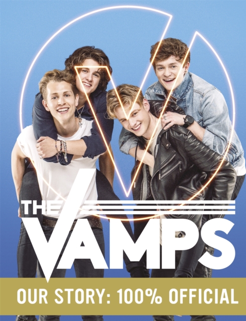 The Vamps: Our Story : 100% Official, Hardback Book