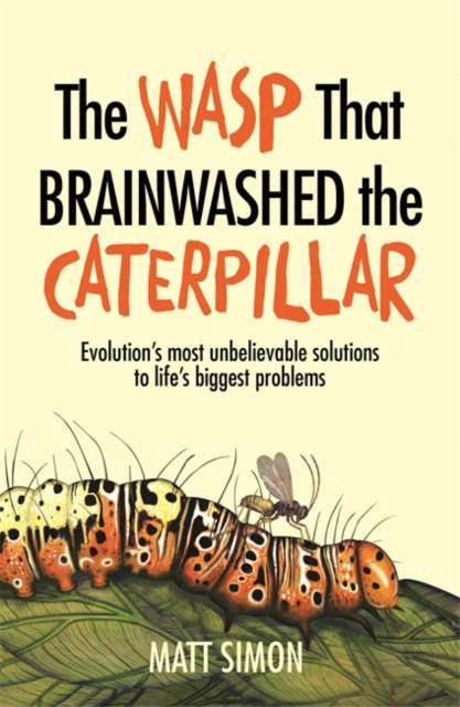 The Wasp That Brainwashed the Caterpillar, Paperback / softback Book