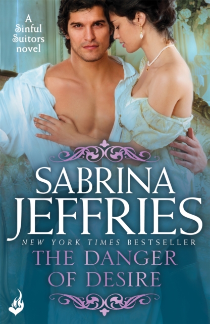 The Danger of Desire: Sinful Suitors 3 : Dazzling Regency romance at its best!, Paperback / softback Book
