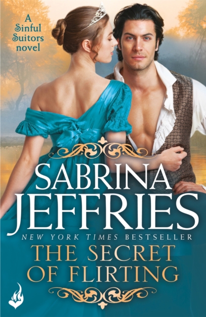 The Secret of Flirting: Sinful Suitors 5 : Captivating Regency romance at its best!, EPUB eBook