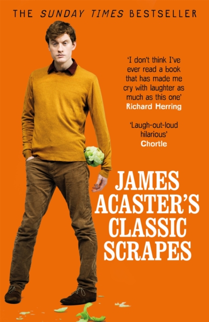 James Acaster's Classic Scrapes - The Hilarious Sunday Times Bestseller, Paperback / softback Book