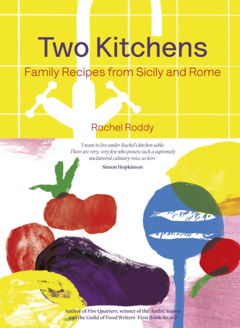 Two Kitchens : 120 Family Recipes from Sicily and Rome, EPUB eBook