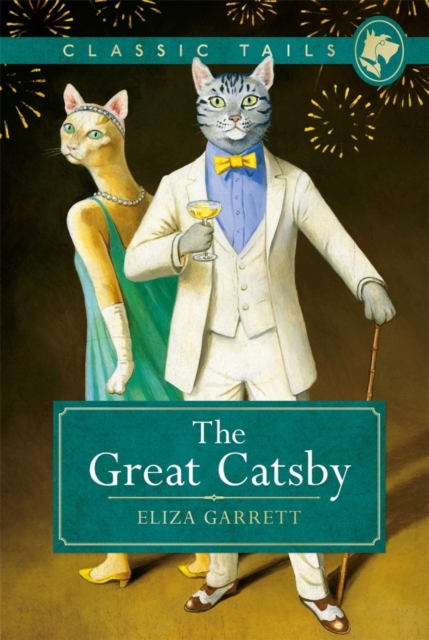 The Great Catsby (Classic Tails 2) : Beautifully illustrated classics, as told by the finest breeds!, EPUB eBook