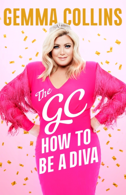 The GC : How to Be a Diva, Hardback Book