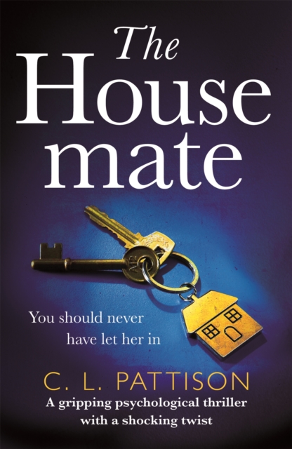 The Housemate : a gripping psychological thriller with an ending you'll never forget, Paperback / softback Book