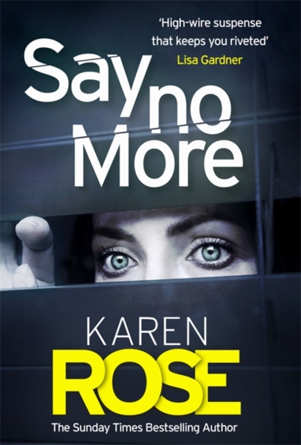 Say No More (The Sacramento Series Book 2) : the heart-stopping thriller from the Sunday Times bestselling author, Hardback Book