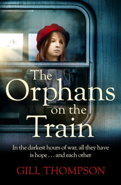 The Orphans on the Train : Gripping historical WW2 fiction perfect for readers of The Tattooist of Auschwitz, inspired by true events, Paperback / softback Book