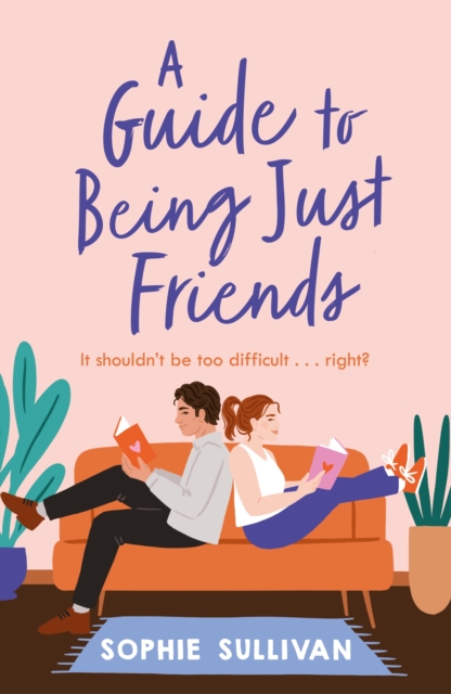 A Guide to Being Just Friends : A perfect feel-good rom-com read!, EPUB eBook