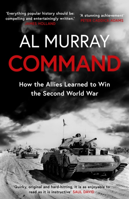 Command : How the Allies Learned to Win the Second World War, Paperback / softback Book