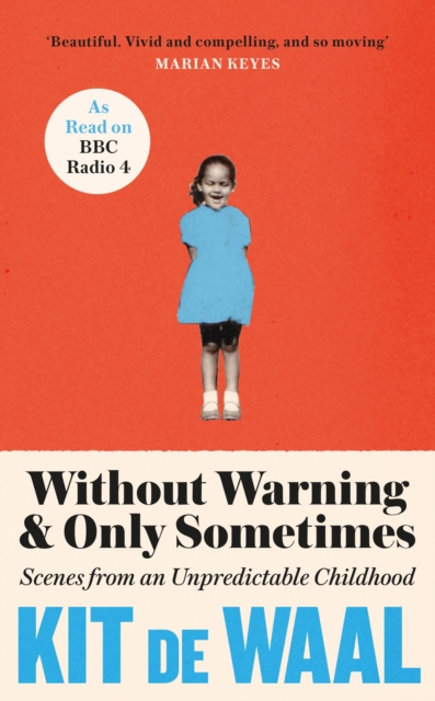 Without Warning and Only Sometimes : 'Extraordinary. Moving and heartwarming' The Sunday Times, EPUB eBook