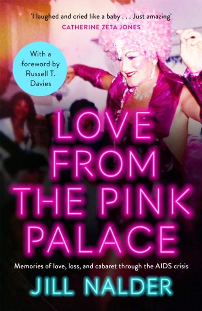 Love from the Pink Palace : Memories of Love, Loss and Cabaret through the AIDS Crisis, for fans of IT'S A SIN, Paperback / softback Book