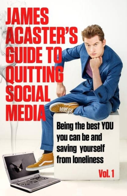 James Acaster's Guide to Quitting Social Media, Paperback / softback Book