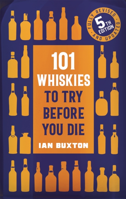 101 Whiskies to Try Before You Die (5th edition), Hardback Book