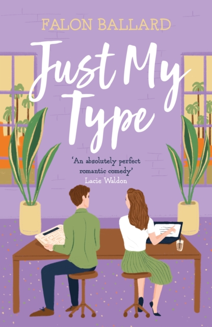 Just My Type : The second chance, enemies-to-lovers rom-com you won't want to miss!, EPUB eBook