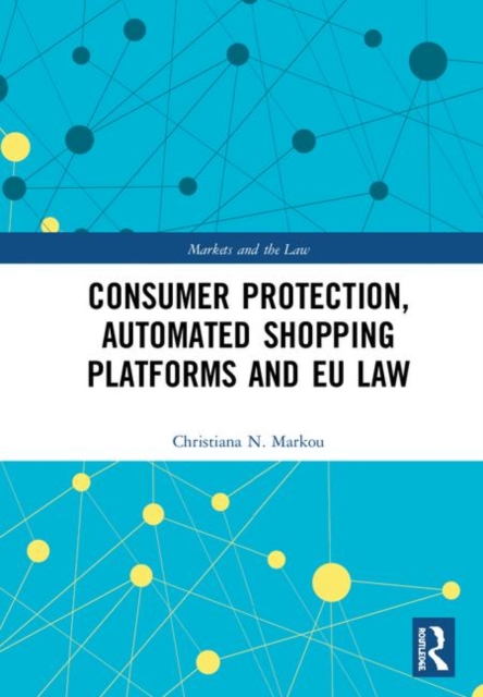 Consumer Protection, Automated Shopping Platforms and EU Law, Hardback Book