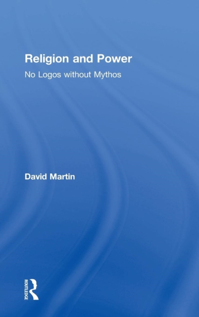 Religion and Power : No Logos without Mythos, Hardback Book