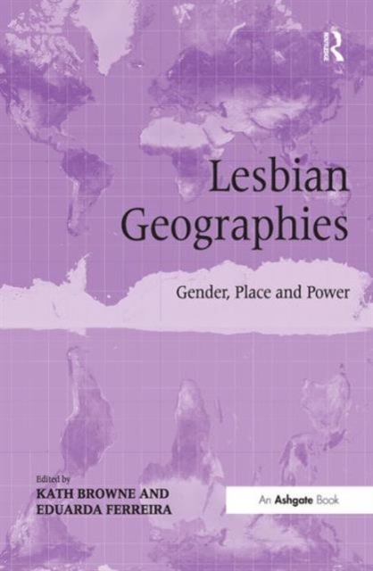 Lesbian Geographies : Gender, Place and Power, Hardback Book
