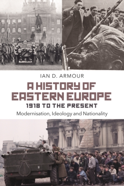 A History of Eastern Europe 1918 to the Present : Modernisation, Ideology and Nationality, EPUB eBook