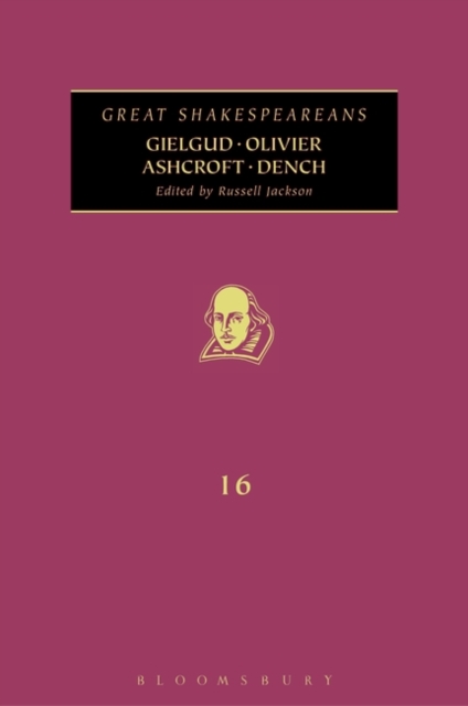 Gielgud, Olivier, Ashcroft, Dench : Great Shakespeareans: Volume Xvi, PDF eBook