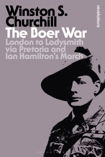 The Boer War : London to Ladysmith via Pretoria and Ian Hamilton's March, Paperback / softback Book