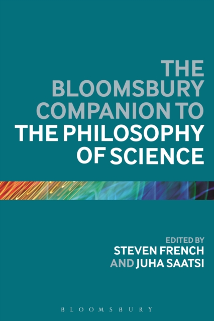 The Bloomsbury Companion to the Philosophy of Science, Paperback / softback Book