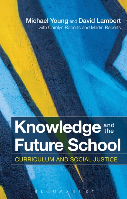 Knowledge and the Future School : Curriculum and Social Justice, Paperback / softback Book