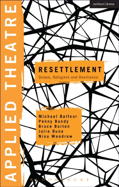 Applied Theatre: Resettlement : Drama, Refugees and Resilience, PDF eBook