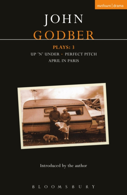 Godber Plays: 3 : April in Paris; up 'n' under; Perfect Pitch, EPUB eBook