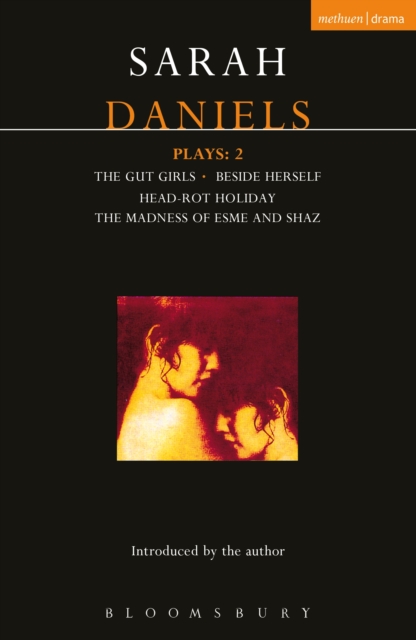Daniels Plays: 2 : Gut Girls; Beside Herself; Head-rot Holiday; Madness of Esme and Shaz, PDF eBook