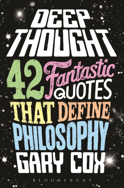 Deep Thought : 42 Fantastic Quotes That Define Philosophy, PDF eBook