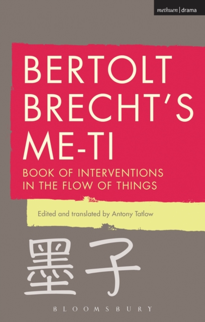 Bertolt Brecht's Me-ti : Book of Interventions in the Flow of Things, Paperback / softback Book