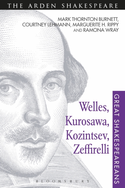 Welles, Kurosawa, Kozintsev, Zeffirelli : Great Shakespeareans: Volume XVII, Paperback / softback Book