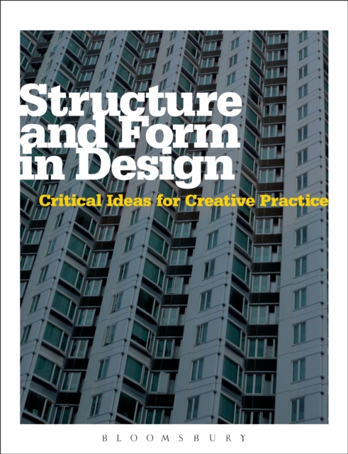 Structure and Form in Design : Critical Ideas for Creative Practice, PDF eBook