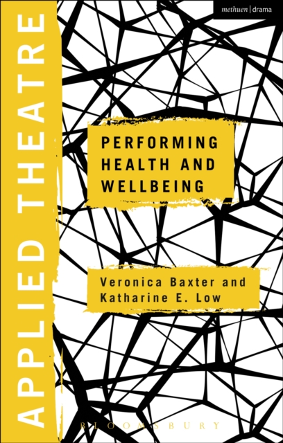 Applied Theatre: Performing Health and Wellbeing, Hardback Book