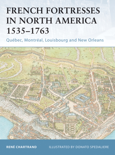 French Fortresses in North America 1535–1763 : QueBec, MontreAl, Louisbourg and New Orleans, EPUB eBook