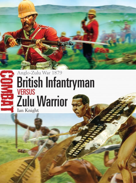 British Infantryman vs Zulu Warrior : Anglo-Zulu War 1879, PDF eBook