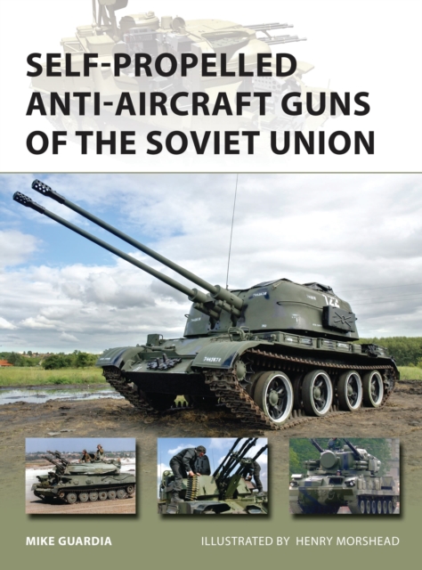 Self-Propelled Anti-Aircraft Guns of the Soviet Union, Paperback / softback Book