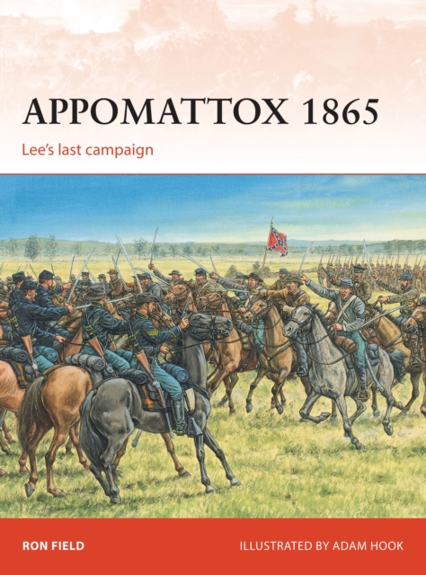 Appomattox 1865 : Lee’S Last Campaign, EPUB eBook