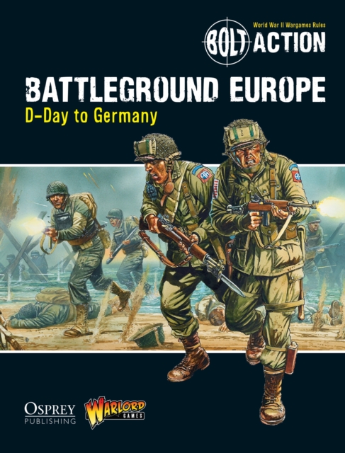 Bolt Action: Battleground Europe : D-Day to Germany, EPUB eBook