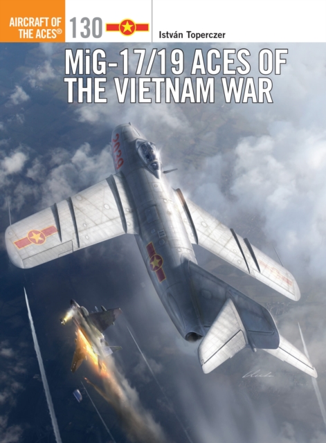 MiG-17/19 Aces of the Vietnam War, Paperback / softback Book