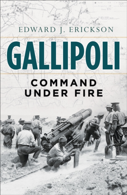 Gallipoli : Command Under Fire, EPUB eBook