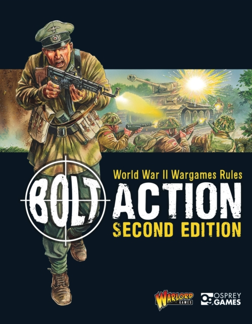 Bolt Action: World War II Wargames Rules, Hardback Book