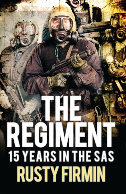 The Regiment : 15 Years in the SAS, Paperback / softback Book
