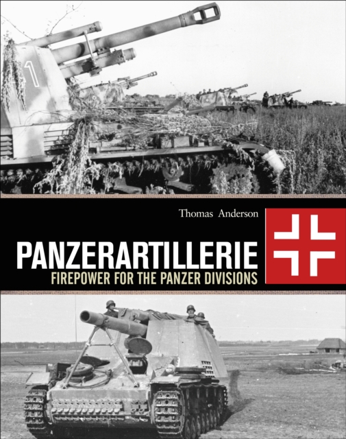 Panzerartillerie : Firepower for the Panzer Divisions, PDF eBook